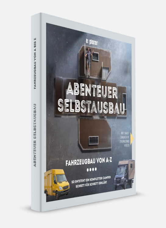 Abenteuer Selbstausbau: Fahrzeugbau von A-Z